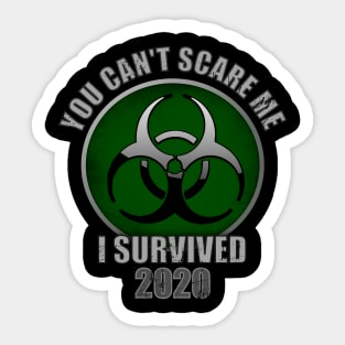 You Can't Scare Me, I Survived 2020 Sticker